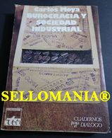 BUROCRACIA Y SOCIEDAD INDUSTRIAL CARLOS MOYA EDICUSA 1972 TC23764 A6C3 - Autres & Non Classés