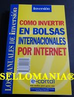 COMO INVERTIR EN BOLSAS INTERNACIONALES POR INTERNET INVERSION 1999 TC23791 A6C3 - Autres & Non Classés