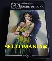 MALENA ES UN NOMBRE DE TANGO ALMUDENA GRANDES TUSQUETS EDITORES  TC23813 A5C1 - Altri & Non Classificati