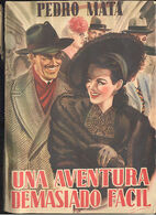 UNA AVENTURA DEMASIADO FACIL PEDRO MATA EDITORIAL TESORO 1947 TC12022 A6C1 - Autres & Non Classés