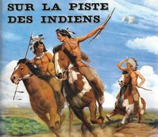 Sur La Piste Des INDIENS - Fascicule Illustré édité Par Les Ets COOP - Far West - Cow Boys - - Andere & Zonder Classificatie