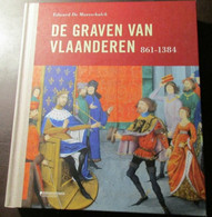 De Graven Van Vlaanderen 861-1384 - Adel - Genealogie - Door E. De Maesschalck - Geschichte
