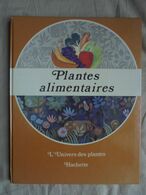 Ancien - Livre L'Univers Des Plantes - Hachette 1971 - Plantes Alimentaires - Hachette