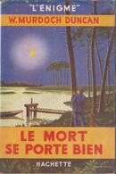 W. Murdoch DUNCAN Le Mort Se Porte Bien L’Énigme Hachette (1948, Jaquette) - Hachette - Point D'Interrogation