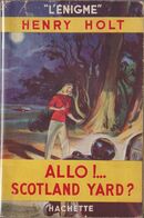 Henry HOLT Allo !... Scotland Yard ? L’Énigme Hachette (1951, Jaquette) - Hachette - Point D'Interrogation