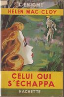 Helen MAC CLOY Celui Qui S'échappa L’Énigme Hachette (1948, Jaquette) - Hachette - Point D'Interrogation