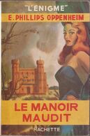 E.Phillips OPPENHEIM Le Manoir Maudit L’Énigme Hachette (1948, Jaquette) - Hachette - Point D'Interrogation