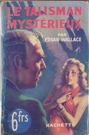 Edgar WALLACE Le Talisman Mystérieux L’Énigme Hachette (1941) - Hachette - Point D'Interrogation