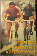 De Vedetten Van De Weg - Wielersport - Coppi Bobet Koblet Kübler Charly Bartali Anquetil Van Steenbergen  Enz. - Storia