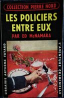 Col. Pierre Nord - Les Policiers Entre Eux -  L'aventure Criminelle  N° 47 - Librairie Arthème Fayard - (1958) . - Arthème Fayard - Autres