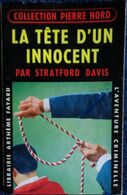 Col. Pierre Nord - La Tête D'un Innocent -  L'aventure Criminelle  N° 28 Librairie Arthème Fayard - (1958) . - Arthème Fayard - Autres