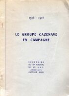 GUERRE 1914-1918  -   LE GROUPE CAZENAVE EN CAMPAGNE  -  Souvenirs Du 10e Groupe Du 107e R.A.L  - Capitaine Bassi - Oorlog 1914-18