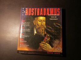 Nostradamus - Voorspellingen Voor De Jaren 2000-2025 - Door Peter Lorie - Storia