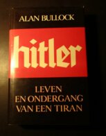 Hitler - Leven En Ondergang Van Een Tiran - Door Alan Bullock  -  Nazisme - Tweede Wereldoorlog - Guerra 1939-45