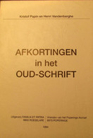 Afkortingen In Het Oud-Schrift - Door Papin En Vandenberghe - Oudschrift - Genealogie - Poperinge - Taalkunde Dialect - Histoire