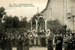 Aixe * Ostensions 1932 * Châsse De St Victor * Ateliers Divers * Procession - Aixe Sur Vienne