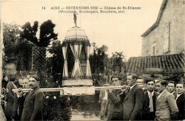 Aixe * Ostensions 1932 * Châsse De St étienne * Minotiers Boulangers Bouchers Etc * Procession - Aixe Sur Vienne