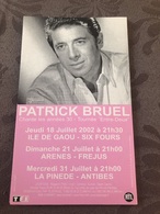 AFFICHETTE CONCERT JUILLET 2002 / PATRICK BRUEL à SIX FOURS - FREJUS - ANTIBES - Affiches & Posters