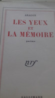 Les Yeux Et La Mémoire ARAGON Gallimard 1954 - Auteurs Français