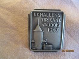 Suisse: épinglette Tir Cantonal Vaudois Echallens 1947 - Professionals / Firms