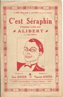 Partition Musicale Ancienne, C'EST SERAPHIN ,Alibert à L'OLYMPIA ,  Koger ,Scotto,  Frais Fr 1.75 E - Partitions Musicales Anciennes