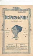 Partition Musicale Ancienne, DIS ! PASSE LA MAIN , Cri Populaire ,Bertal , Maubon ,Dequin,  Frais Fr 1.75 E - Spartiti