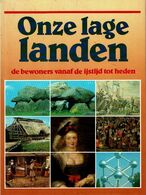 Onze Lage Landen - De Bewoners Vanaf De Ijstijd Tot Heden - Dictionaries