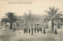 Cinematographe . Exposition Coloniale Marseille 1906 . AOF.  Ciné En Terre . Pisé . Palmiers . Earth Made Movie House . - Other & Unclassified