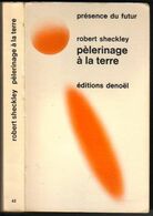 PRESENCE DU FUTUR N° 43 " PELERINAGE A LA TERRE  "  DE 1971  SHECKLEY - Présence Du Futur