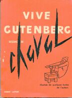 Chaval  /  Vive Gutenberg  / Robert Laffont  /1956 - Autres & Non Classés
