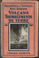 Bibliothèque Des Merveilles 1928 - Paul Lemoine - Volcans Et Tremblement De Terre - Sterrenkunde