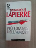 # PIU' GRANDI DELL'AMORE / DOMINIQUE LAPIERRE /  BEST SELLERS MONDADORI - Società, Politica, Economia