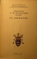 Opgravingen In De Sint-Baafsabdij Te Gent.   De Abijdkerk  -  Door Broeder Firmin De Smidt - Historia