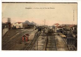 CHAUMONT    //           LA GARE  PRISE DU PONT DES FLANEURS - Chaumont