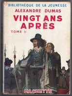 Hachette - Bibliothèque De La Jeunesse Avec Jaquette - Alexandre Dumas - "Vingt Ans Après - Tome 2" - 1950 - Bibliothèque De La Jeunesse