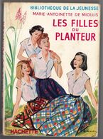 Hachette - Bib. De La Jeunesse Avec Jaquette - Marie Antoinette De Miollis - "Les Filles Du Planteur" - 1957- #Ben&BJanc - Bibliotheque De La Jeunesse