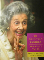 Koningin Fabiola - Een Meisje Van 80 - Koningshuis - Adel - Door Brigitte Balfoort En Joris De Voogt - Geschichte