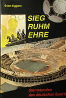 Sieg Ruhm Ehre - Sternstunden Des Deuthschen Sporte - Door Sven Eggers - Nazi 's - Hitlers - Duitsland - WO II - Duits