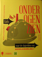 Onder Ogen Zien - Naar De Slagvelden Van Wereldoorlog I - Oa Zillebeke - Zonnebeke - Eerste Wereldoorlog - Westhoek - Guerra 1914-18