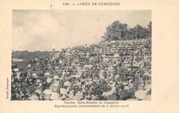 60-COMPIEGNE- FORÊT- THEATRE GALLO-ROMAIN DE CHAMPLIEU, REPRESENTATION EXTRAORDINAIRE DU 8 JUILLET 1906 - Compiegne