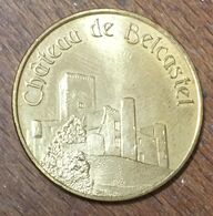 12 CHÂTEAU DE BELCASTEL MDP 2007 MÉDAILLE SOUVENIR MONNAIE DE PARIS JETON TOURISTIQUE MEDALS TOKENS COINS - 2007