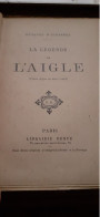 La Légende De L'aigle GERARD D'ESPARBES Dentu 1902 - Auteurs Français