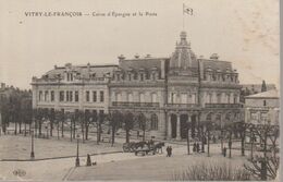 VITRY LE FRANCOIS - CAISSE D EPARGNE ET LA POSTE - Vitry-le-François