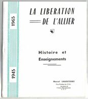 La Libération De L'Allier, Histoire Et Enseignement, Marcel Légoutière, 1965, C.G.T., Photos Vincens - Bourbonnais