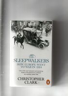 Christopher Clark. The Sleepwalkers. How Europe Went To War In 1914. - Europa