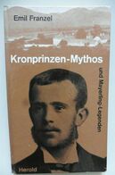 Kronprinzen Mythos - Emil Franzel 1953 - Rudolf Von Habsburg Mayerling - RARE ! - Biographies & Mémoires