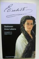 Livre Buch Kaiserin Elisabeth Stationen Ihres Lebens - Brigitte Hamann & El Hassmann 1998 - Biographies & Mémoirs