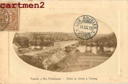 CHILE PUENTE Y RIO PILMAIQUEN ENTRE LA UNION Y TRUMAH CHILI LOS ANJELES 1913 - Chili