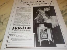 ANCIENNE PUBLICITE SOYEZ EXIGEANTES FRIGO FRIGECO  1934 - Autres Appareils