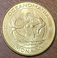 98 MONACO OCEANOMANIA MDP 2011 MÉDAILLE SOUVENIR MONNAIE DE PARIS JETON TOURISTIQUE MEDALS COINS TOKENS - 2011